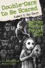 Double-Dare to be scared
